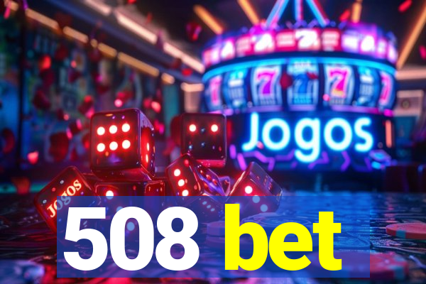 508 bet